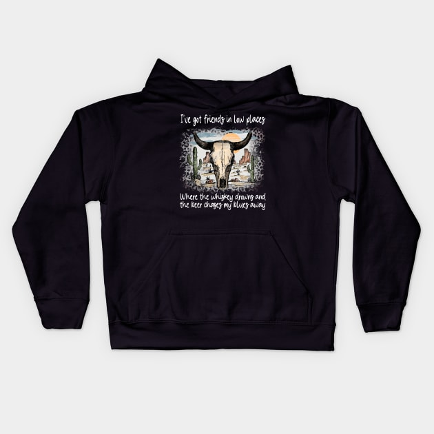 I've Got Friends In Low Places Where The Whiskey Drowns And The Beer Chases My Blues Away Leopard Bull Skull Kids Hoodie by Chocolate Candies